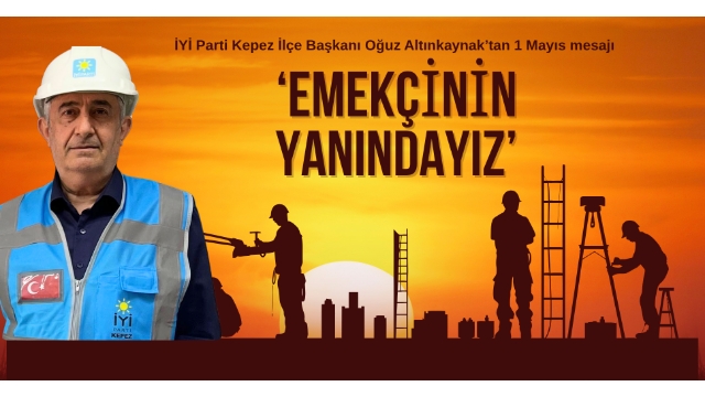 İYİ Parti Kepez’den 1 Mayıs mesajı