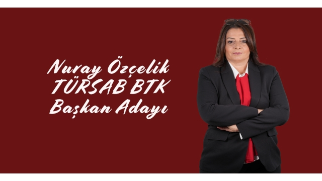 Nuray Özçelik TÜRSAB BTK Başkan Adayı
