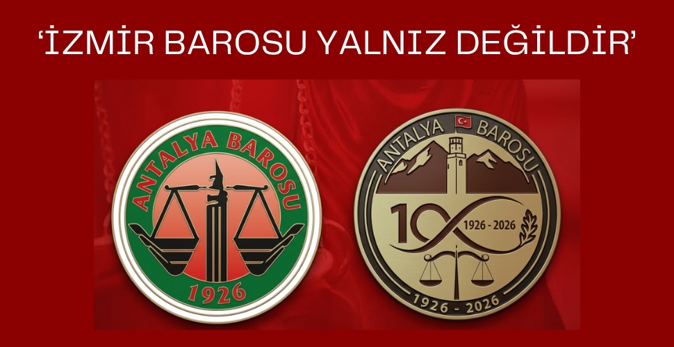 Antalya Barosu'ndan İzmir'e Tam Destek