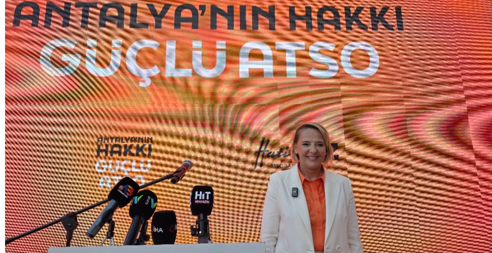 Antalya’nın hakkı güçlü ATSO