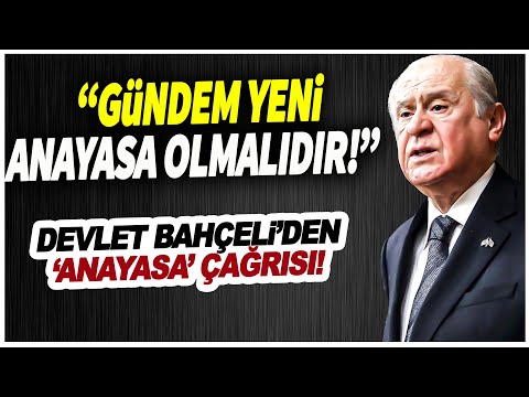 Devlet Bahçeli'den 'Anayasa' çağrısı! "Gündem yeni anayasa olmalıdır!"