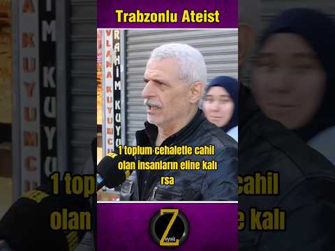 Trabzonlu Ateist #ekonomi #gündem #sokakröportajları #sondakika #ateist