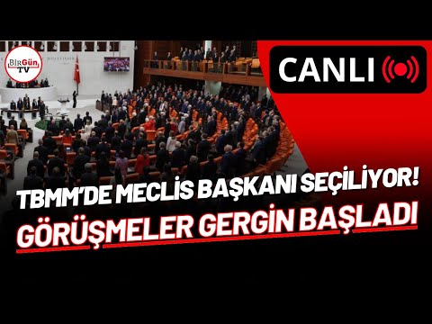 #CANLI I TBMM'de Meclis Başkanı seçiliyor! Görüşmeler gergin başladı