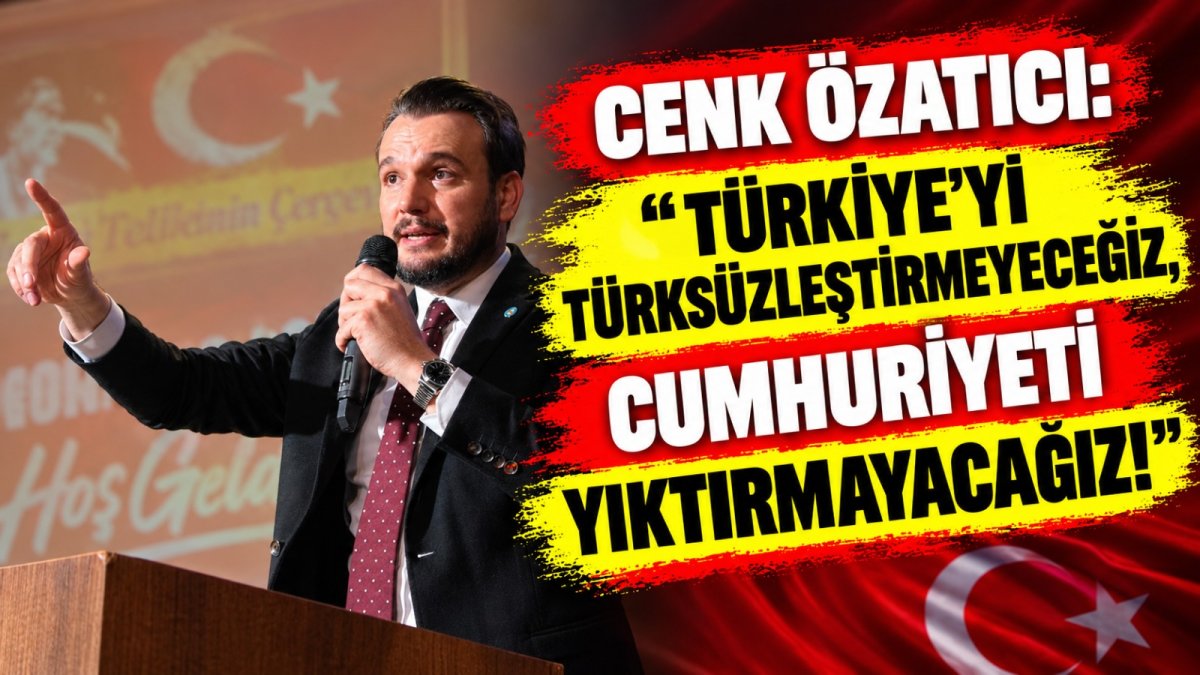 “Türkiye’yi Türksüzleştirmeyeceğiz, Cumhuriyeti Yıktırmayacağız!”